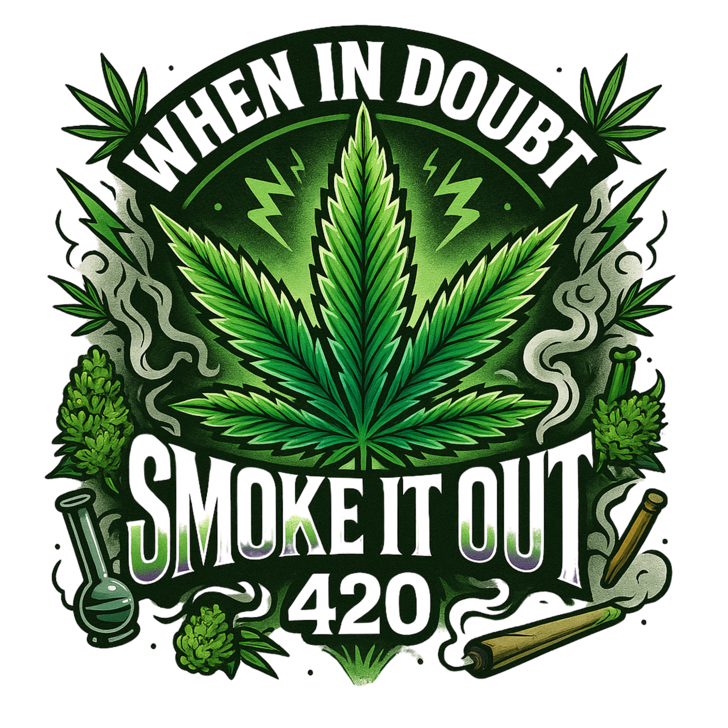 When in Doubt Smoke it Out