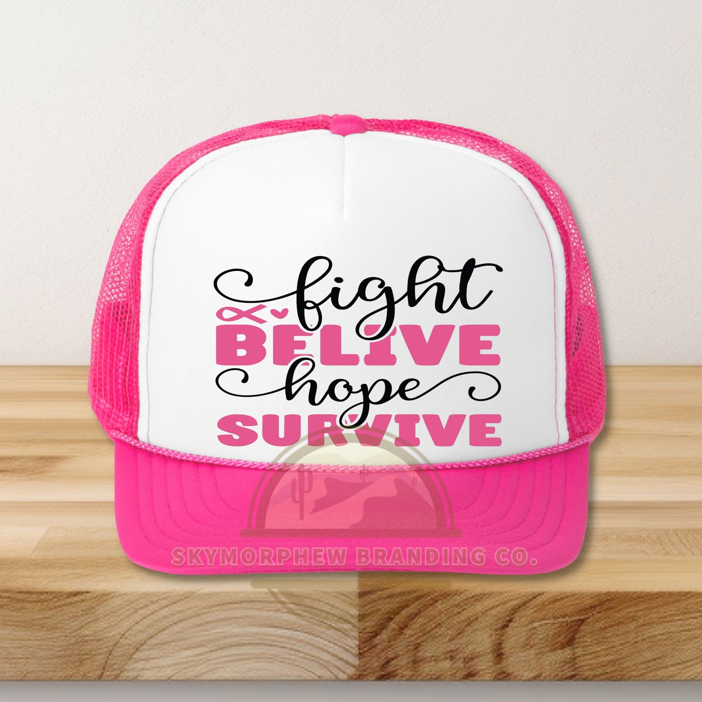 Fight Believe Hope Survive